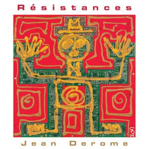 Résistances - Jean Derome