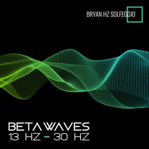 Beta Waves: 13 Hz – 30 Hz, Binaural Beats, Isochronic Tones, Sounds for Sleep, Music for Focus, Studying, Memory & Concentration, Brain Entertainment - Bryan Hz Solfeggio