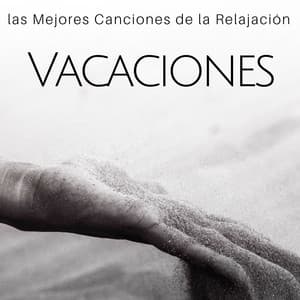 Vacaciones: las Mejores Canciones de la Relajación, Buen Tiempo, Nueva Energía, Música Zen - Horizonte Perdidos
