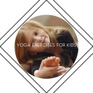 Yoga Exercises for Kids. Relaxing Background Music. Practicing Position, Stretching, Be Active - Yoga Music Kids Masters