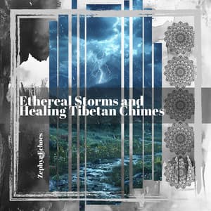 Ethereal Storms and Healing Tibetan Chimes - Zephyr Echoes