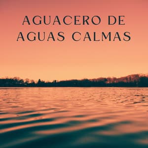 Aguacero De Aguas Calmas - Aguas Naturales