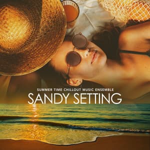 Sandy Setting - Summer Time Chillout Music Ensemble