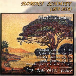 Florent Schmitt: World Premieres - Florent Schmitt