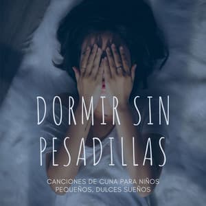 Dormir sin Pesadillas: Canciones de Cuna para Niños Pequeños, Dulces Sueños - Buenas Noches Veliz