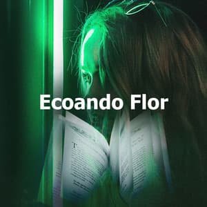 Ecoando Flor - Música Zen Relajante Conjunto