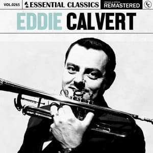 Essential Classics, Vol. 265: Eddie Calvert - Eddie Calvert