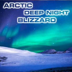 Arctic Deep Night Blizzard - National Geographic Nature Sounds