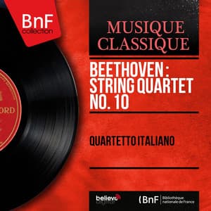 Beethoven : String Quartet No. 10 - Ludwig van Beethoven