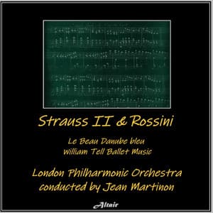 Strauss II & Rossini: Le Beau Danube bleu - William Tell Ballet Music - London Philharmonic Orchestra