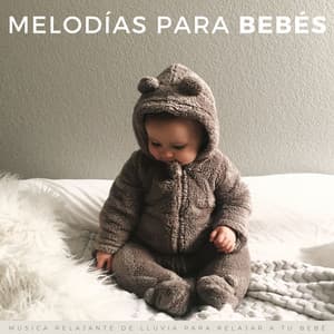 Melodías Para Bebés: Música Relajante De Lluvia Para Relajar A Tu Bebé - Canciones de cuna para bebés