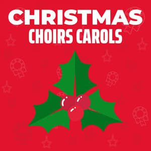 Christmas Choirs Carols - Christmas 2018