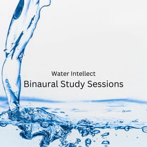 Water Intellect: Binaural Study Sessions - Binaural Beast