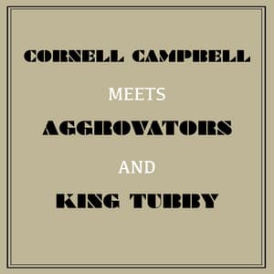 Cornell Campbell Meets Aggrovators & King Tubby - Cornell Campbell