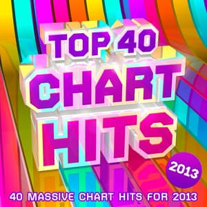 Top 40 Chart Hits 2013 - 40 Massive Chart Hits For 2013 ! - Chart Hits Allstars