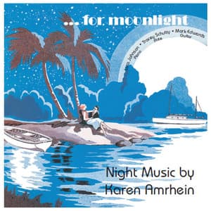 For Moonlight - Karen Amrhein