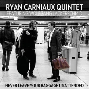 Never Leave Your Baggage Unattended - Ryan Carniaux
