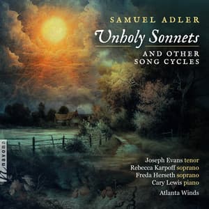Samuel Adler: Unholy Sonnets & Other Song Cycles - Samuel Adler