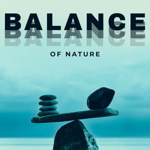 Balance of Nature: Nature Love, Nature Miracle, Nature Art - Nature Meditation Academy