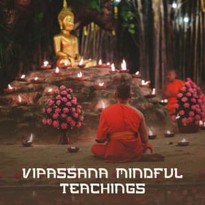 Vipassana Mindful Teachings: Music for Self-Discovery & Understanding of Oneself - Vipassana Meditation Zone