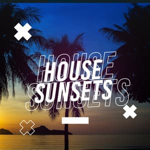 House Sunsets - Spanish Guitar Chill Out
