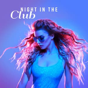 Night in the Club: Best Deep House Chillout Music 2018 for an Epic Party, All Night Fun and Dance - Ibiza Lounge Club