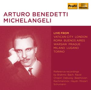 Michelangeli: Piano Works - Arturo Benedetti Michelangeli