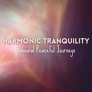 Harmonic Tranquility: Binaural Peaceful Journeys - Intentional Vibes