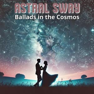 Astral Sway: Jazz Ballads in the Cosmos - Romantic Love Songs Academy