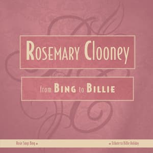 From Bing To Billie - Rosemary Clooney