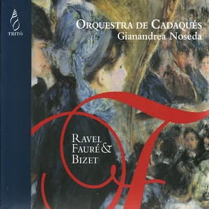 Ravel, Fauré & Bizet - Orquestra De Cadaqués