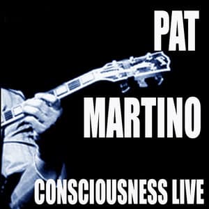 Consciousness / Live! - Pat Martino