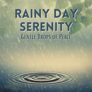 Rainy Day Serenity: Gentle Drops of Peace - Rain Radiance