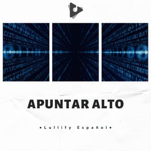 Apuntar Alto - Lullify Español