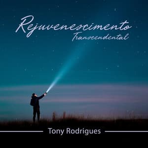 Rejuvenescimento Transcendental - Tony Rodrigues
