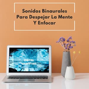 Sonidos Binaurales Para Despejar La Mente Y Enfocar - Enfoque de ritmos binaurales