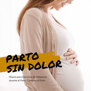 Parto sin Dolor: Música para Ejercicios de Relajación durante el Parto, Controlar el Dolor - Lina Suave