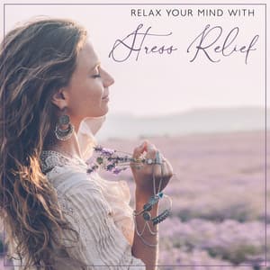 Relax Your Mind with Stress Relief Activities: Mind and Body in Harmony - Mindfulness Music Guys