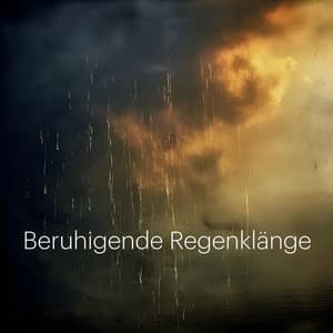 Beruhigende Regenklänge - Entspannungsmusik Oase