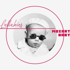 Mozart Baby Lullabies, Twinkle Twinkle Little Star and Other Classical Music Favourites - Mozart for Baby Sleep