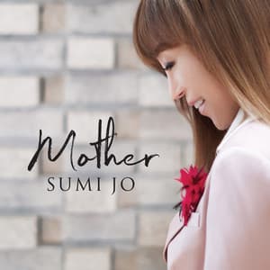 Mother - Sumi Jo