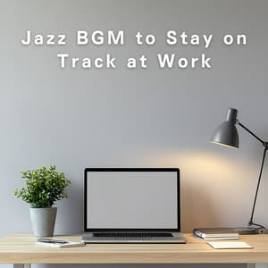 Jazz BGM to Stay on Track at Work - Hugo Focus