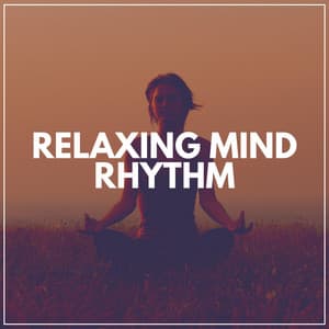 Relaxing Mind Rhythm - The Yoga Studio