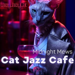Cat Jazz Cafe: Midnight Mews - Lazzy Jazzy Cat
