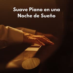 Suave Piano En Una Noche De Sueño - Soñadoras de piano