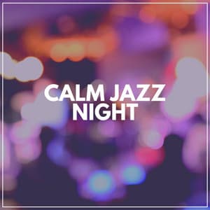 Calm Jazz Night - Coffee Shop Music Supreme
