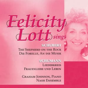 Felicity Lott Sings - Franz Schubert