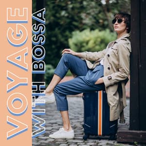 Voyage with Bossa - Morning Bossa Positive Jazz, Smooth Jazz for Your Trips, Good Mood, Cool Jazz, Latin Summer Vibes, Drive Music - Dancing Jazz Project
