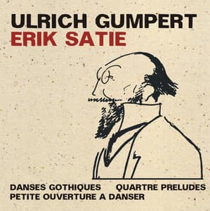 Satie: Danses gothiques - 4 Préludes - Petite ouverture à danser - Erik Satie