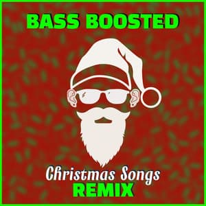Christmas Songs Remix - Bass Boosted HD